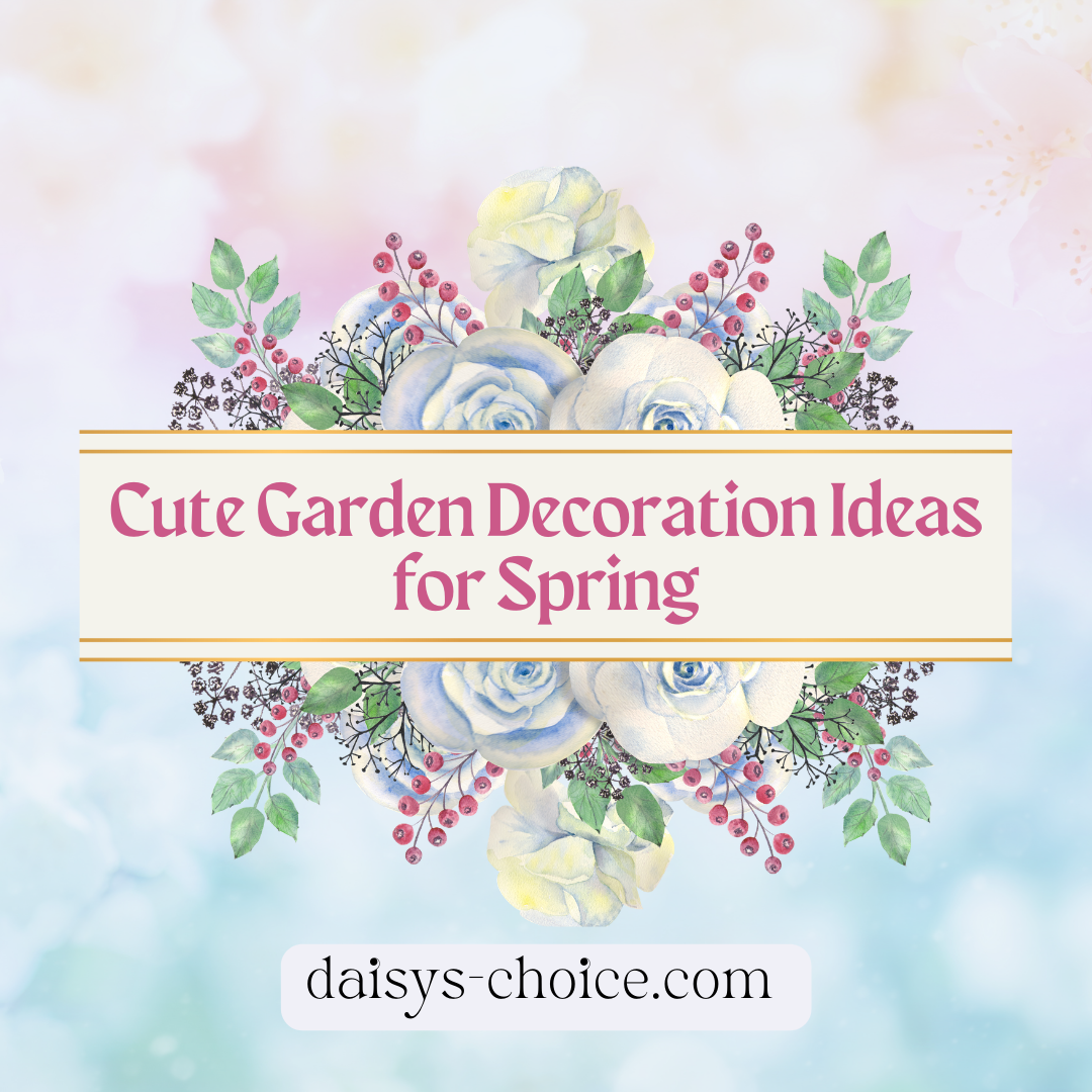 Cute Garden Decoration Ideas for Spring
