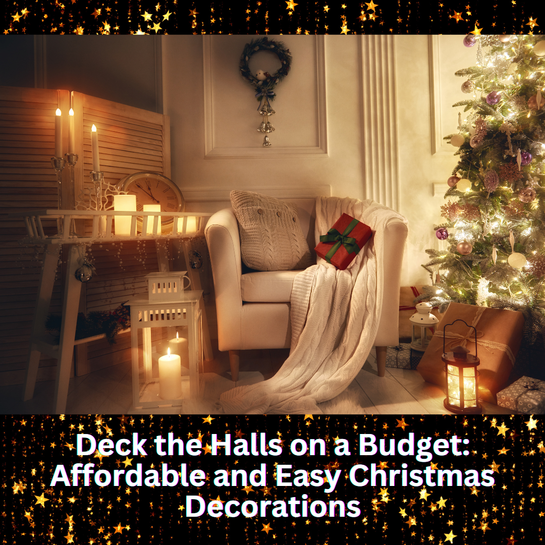 Deck the Halls on a Budget: Affordable and Easy Christmas Decorations