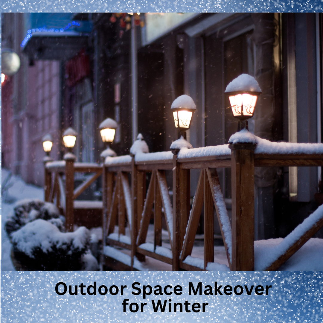 Outdoor Space Makeover for Winter